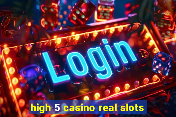 high 5 casino real slots