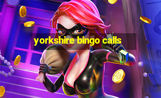 yorkshire bingo calls