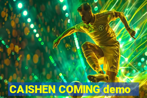 CAISHEN COMING demo