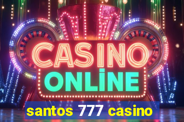 santos 777 casino