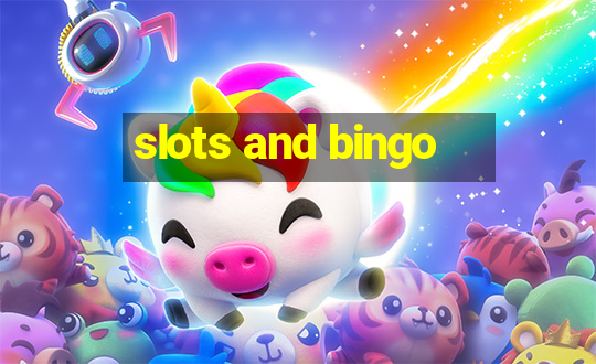 slots and bingo