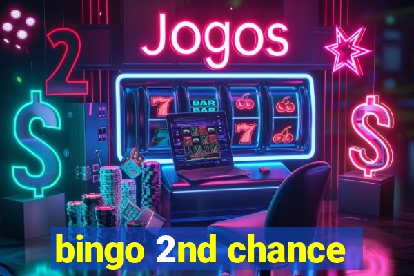 bingo 2nd chance