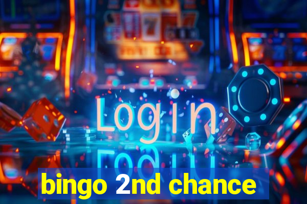 bingo 2nd chance