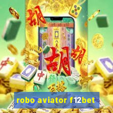 robo aviator f12bet