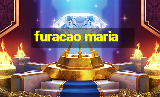 furacao maria