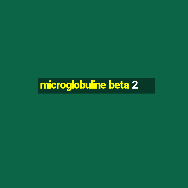 microglobuline beta 2