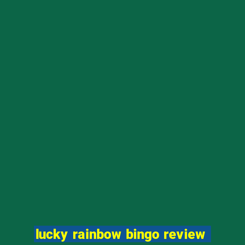 lucky rainbow bingo review