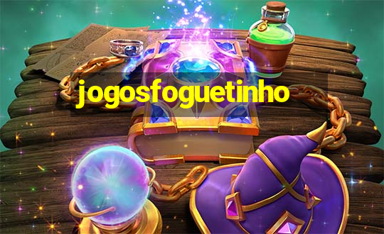 jogosfoguetinho