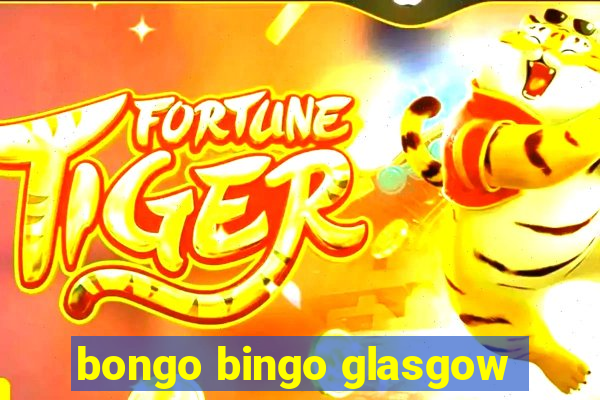 bongo bingo glasgow