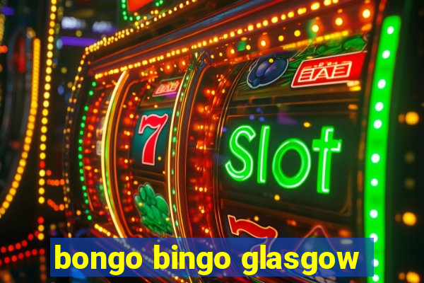 bongo bingo glasgow