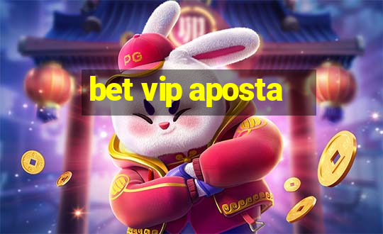 bet vip aposta