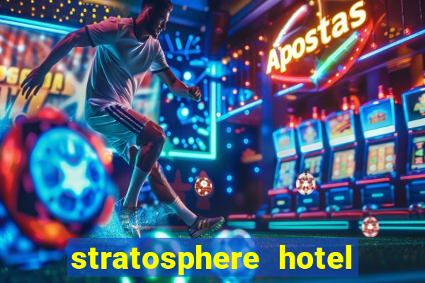 stratosphere hotel & casino