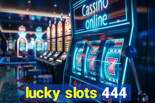 lucky slots 444