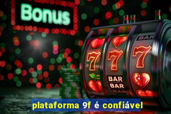 plataforma 9f é confiável