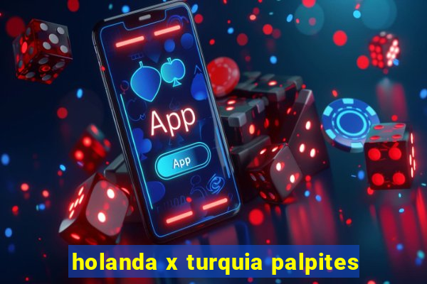 holanda x turquia palpites