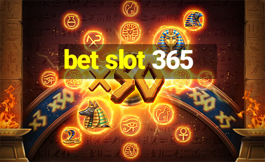 bet slot 365