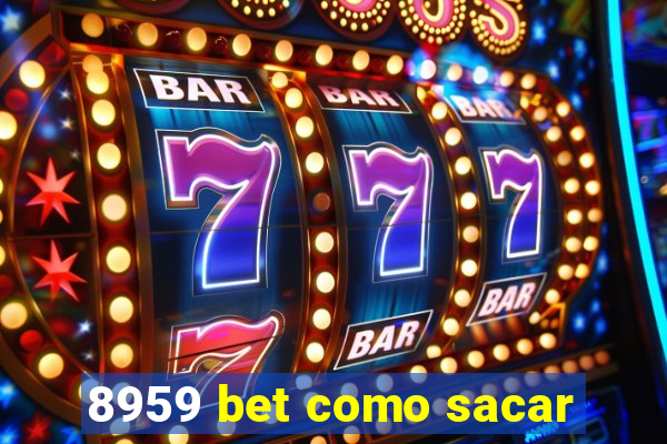 8959 bet como sacar