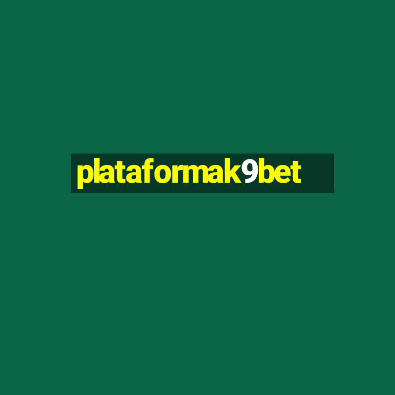 plataformak9bet