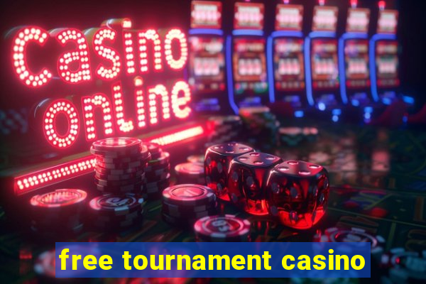 free tournament casino