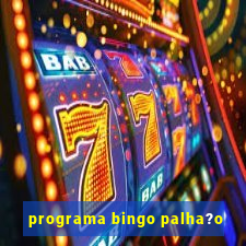 programa bingo palha?o