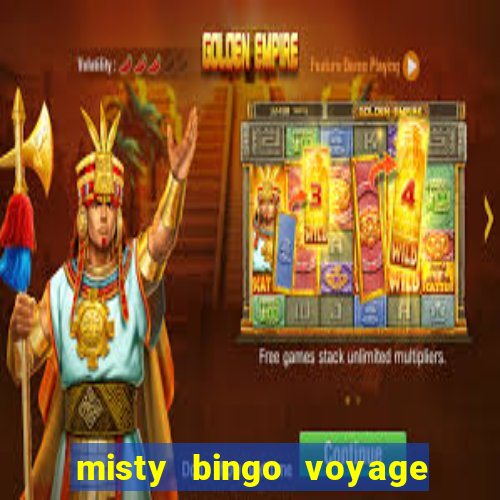 misty bingo voyage paga mesmo