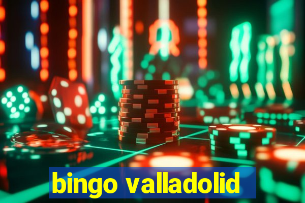 bingo valladolid