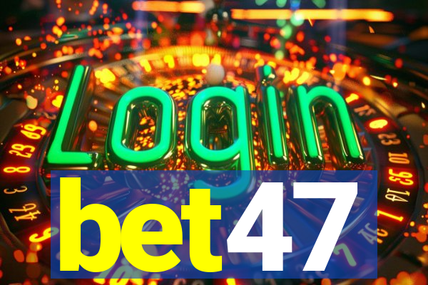 bet47