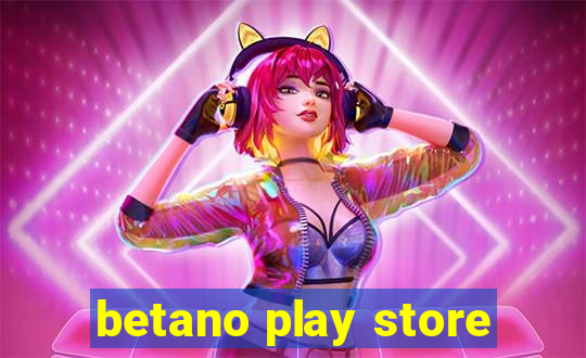 betano play store