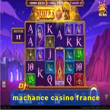 machance casino france