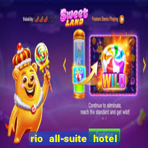 rio all-suite hotel & casino