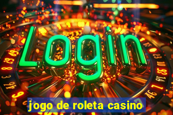 jogo de roleta casino