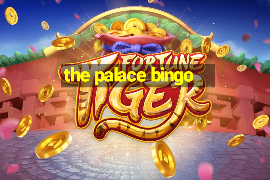 the palace bingo