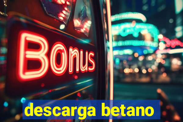 descarga betano