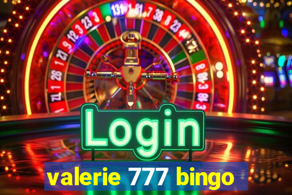 valerie 777 bingo