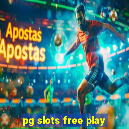 pg slots free play