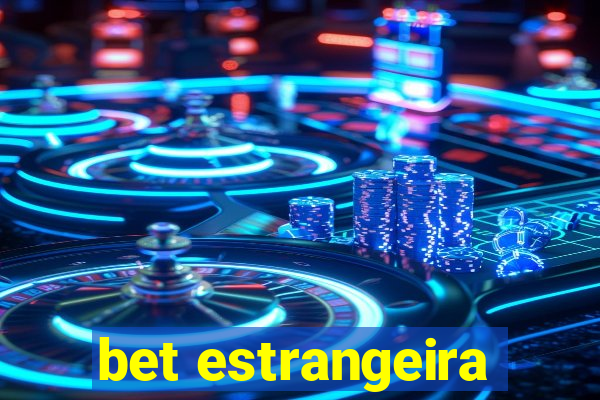 bet estrangeira