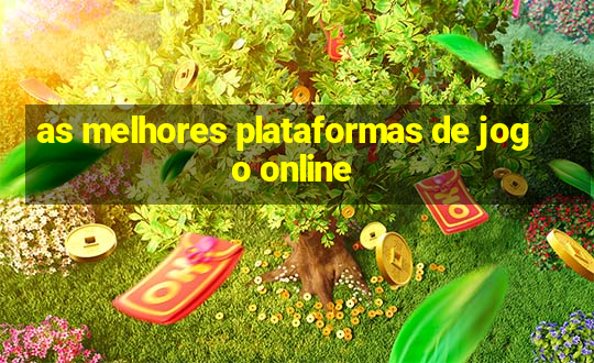 as melhores plataformas de jogo online