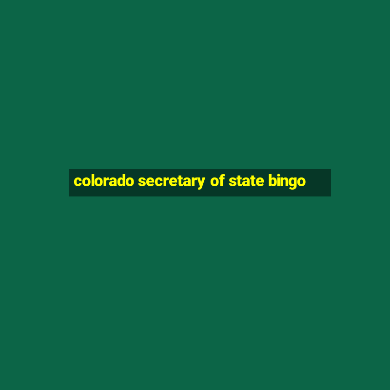 colorado secretary of state bingo