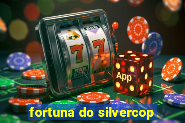 fortuna do silvercop