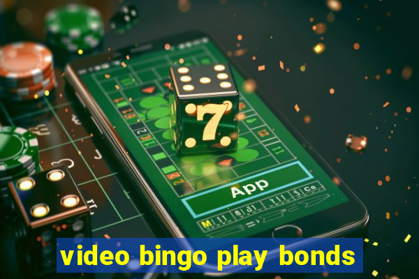 video bingo play bonds