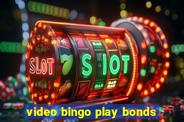 video bingo play bonds