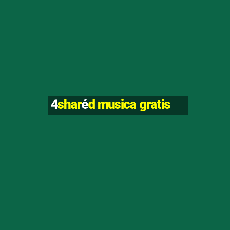 4sharéd musica gratis