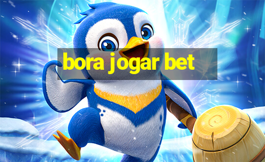 bora jogar bet