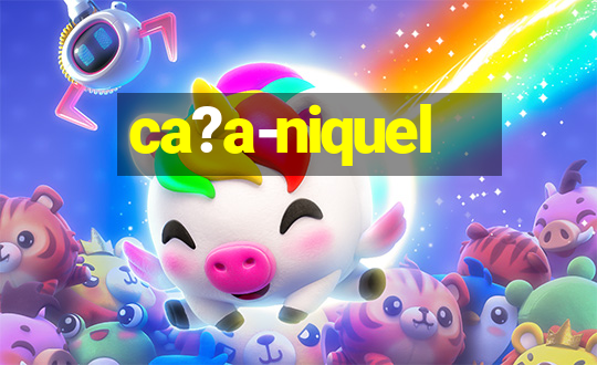 ca?a-niquel