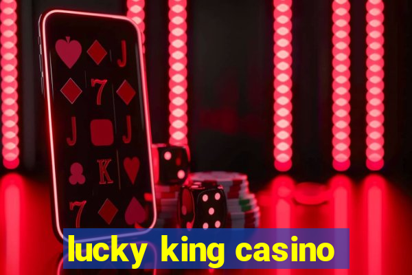 lucky king casino