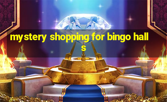 mystery shopping for bingo halls