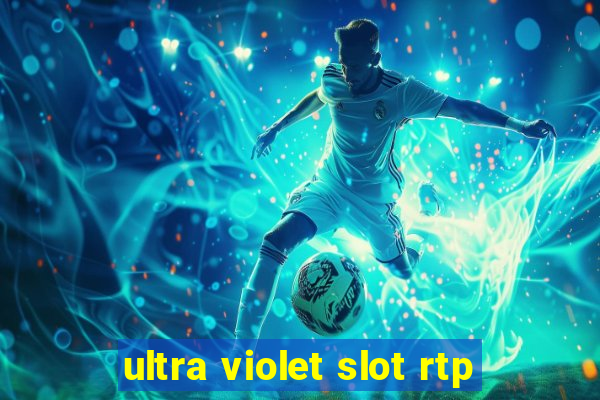 ultra violet slot rtp