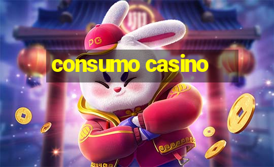 consumo casino