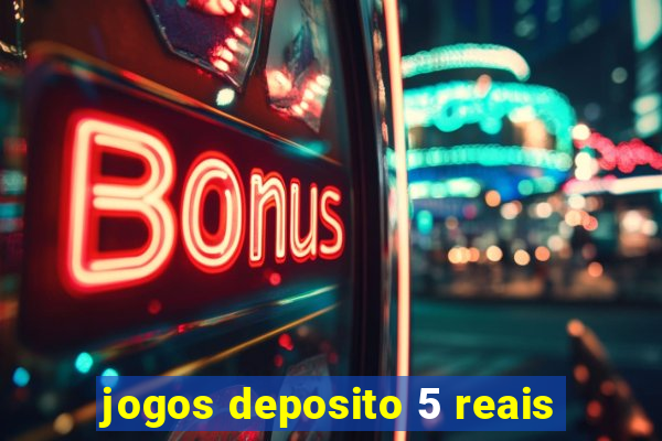 jogos deposito 5 reais