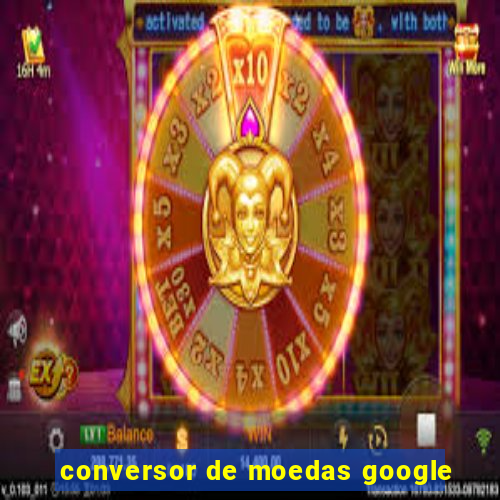 conversor de moedas google